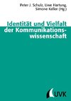 Identität und Vielfalt der Kommunikationswissenschaft