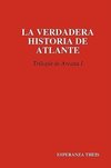 La Verdadera Historia de Atlante Triloga de Arcana I