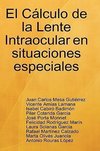 El Cálculo de la Lente Intraocular en situaciones especiales