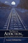 The Path to Addiction...