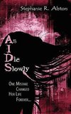 As I Die Slowly (AIDS)