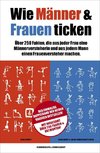 Wie Frauen ticken & Wie Männer ticken