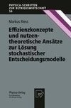 Effizienzkonzepte und nutzentheoretische Ansätze zur Lösung stochastischer Entscheidungsmodelle