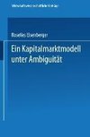 Ein Kapitalmarktmodell unter Ambiguität