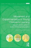 Movement and Experimentation in Young Children's Learning