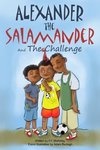 Alexander the Salamander and The Challenge