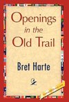 Openings in the Old Trail