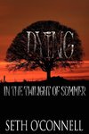 Dying In the Twilight of Summer