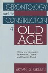 Green, B: Gerontology and the Construction of Old Age