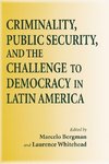 Criminality, Public Security, and the Challenges to Democra