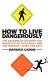 How to Live Dangerously