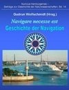 Navigare necesse est - Geschichte der Navigation