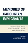 Memories of Carolinian Immigrants