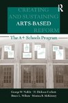 Creating and Sustaining Arts-Based School Reform