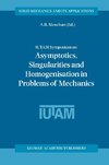 IUTAM Symposium on Asymptotics, Singularities and Homogenisation in Problems of Mechanics