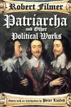 Filmer, S: Patriarcha and Other Political Works