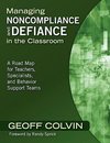 Colvin, G: Managing Noncompliance and Defiance in the Classr