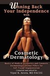 Winning Back Your Independence with Cosmetic Dermatology - Basics of Medical Aesthetics and Cosmetic Dermatology