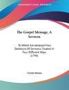 The Gospel Message, A Sermon