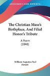 The Christian Muse's Birthplace, And Filial Honor's Tribute