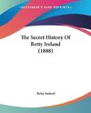 The Secret History Of Betty Ireland (1888)