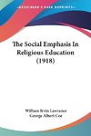 The Social Emphasis In Religious Education (1918)