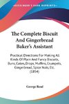 The Complete Biscuit And Gingerbread Baker's Assistant