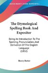 The Etymological Spelling Book And Expositor