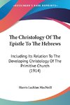 The Christology Of The Epistle To The Hebrews