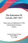 The Federation Of Canada, 1867-1917