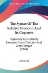 The Syntax Of The Relative Pronoun And Its Cognates