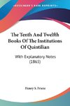 The Tenth And Twelfth Books Of The Institutions Of Quintilian