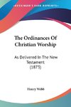 The Ordinances Of Christian Worship