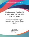 The Enduring Conflict Of Christ With The Sin That Is In The World