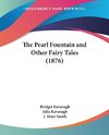 The Pearl Fountain and Other Fairy Tales (1876)