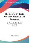 The Course Of Truth Or The Church Of The Redeemed