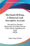 The Forest Of Dean, A Historical And Descriptive Account