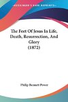 The Feet Of Jesus In Life, Death, Resurrection, And Glory (1872)