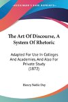 The Art Of Discourse, A System Of Rhetoric