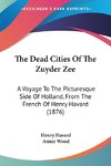 The Dead Cities Of The Zuyder Zee