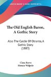 The Old English Baron, A Gothic Story