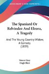 The Spaniard Or Relvindez And Elzora, A Tragedy