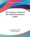 The Commerce Clause Of The Federal Constitution (1898)