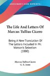 The Life And Letters Of Marcus Tullius Cicero