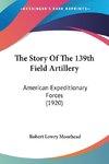 The Story Of The 139th Field Artillery