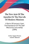 The New Acts Of The Apostles Or The Marvels Of Modern Missions