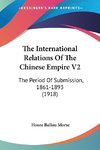 The International Relations Of The Chinese Empire V2