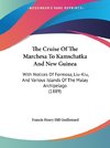 The Cruise Of The Marchesa To Kamschatka And New Guinea