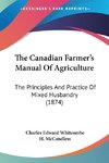 The Canadian Farmer's Manual Of Agriculture