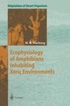 Ecophysiology of Amphibians Inhabiting Xeric Environments